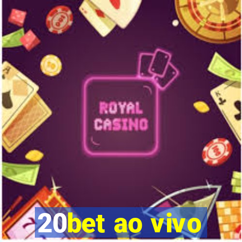 20bet ao vivo