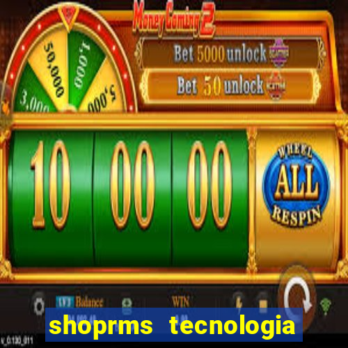 shoprms tecnologia e serviços ltda jogos