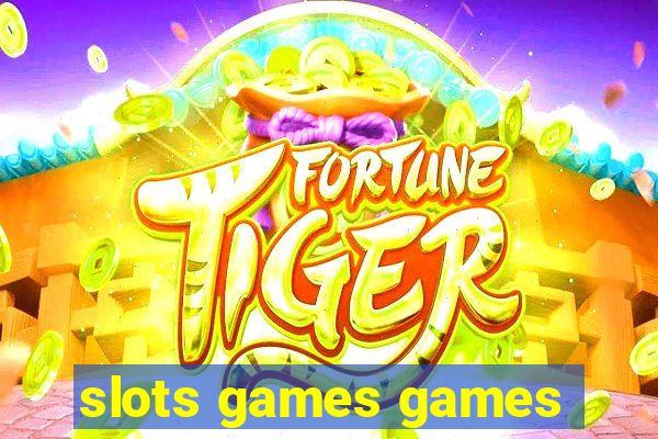 slots games games