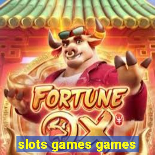 slots games games