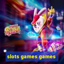 slots games games