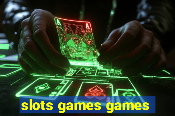 slots games games