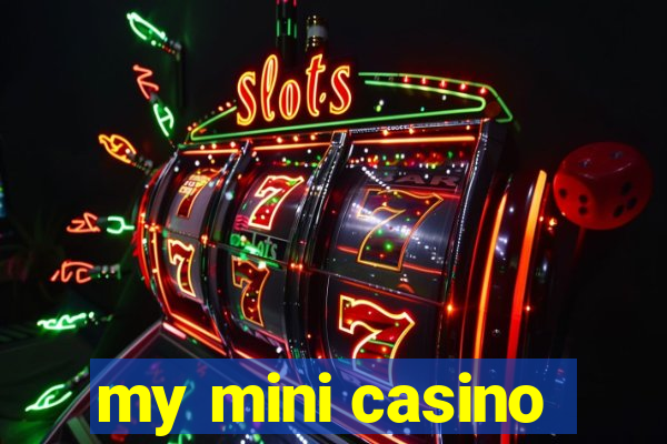 my mini casino