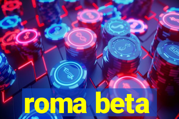 roma beta