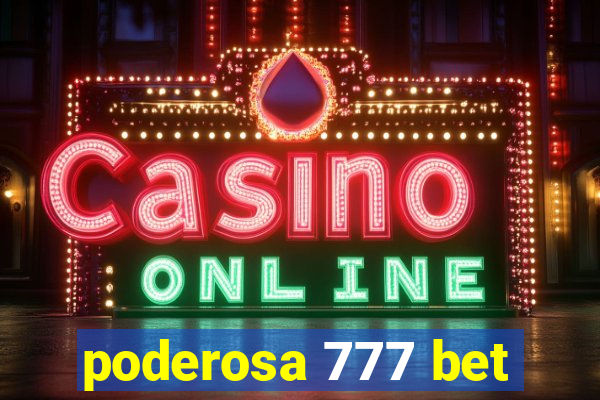 poderosa 777 bet