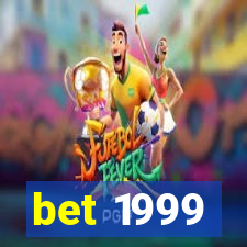 bet 1999