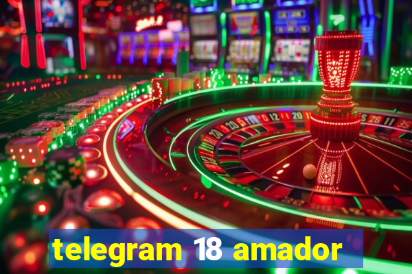 telegram 18 amador