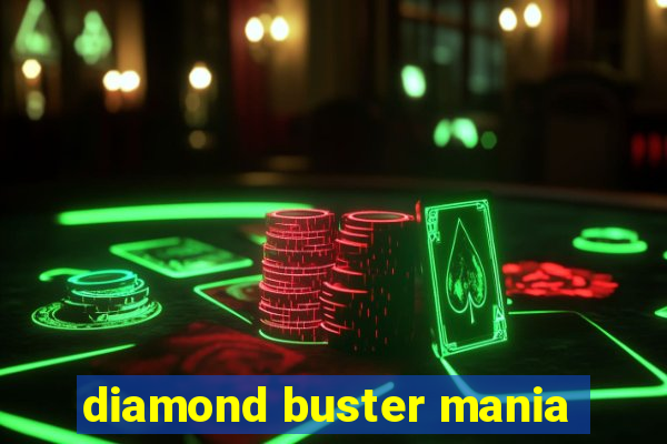 diamond buster mania