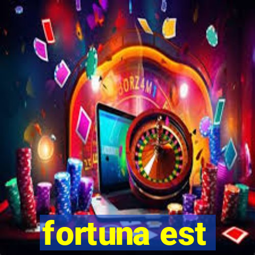 fortuna est