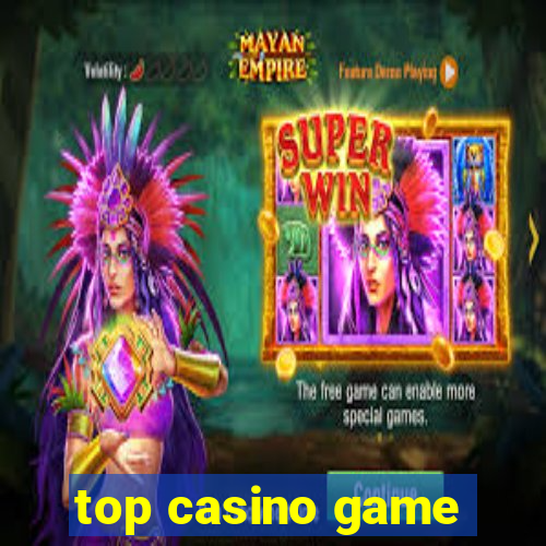 top casino game