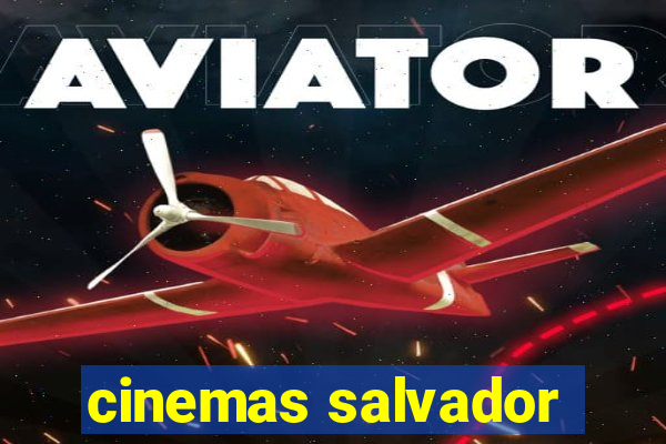 cinemas salvador