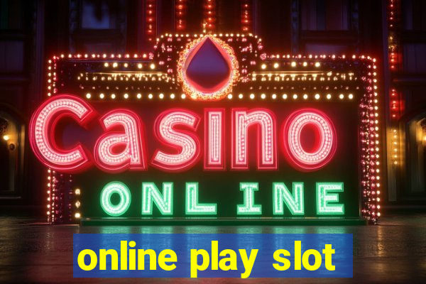 online play slot