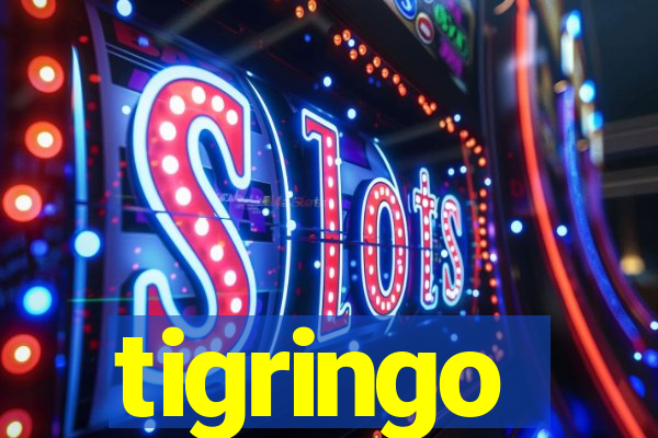 tigringo