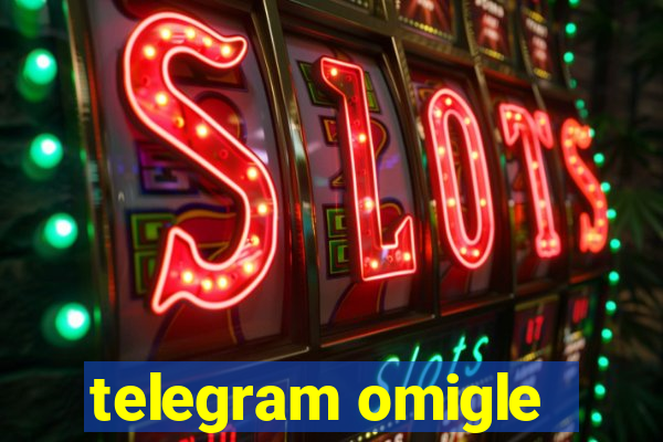 telegram omigle