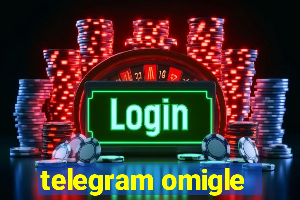 telegram omigle