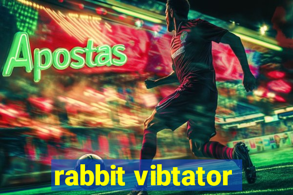 rabbit vibtator