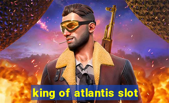 king of atlantis slot