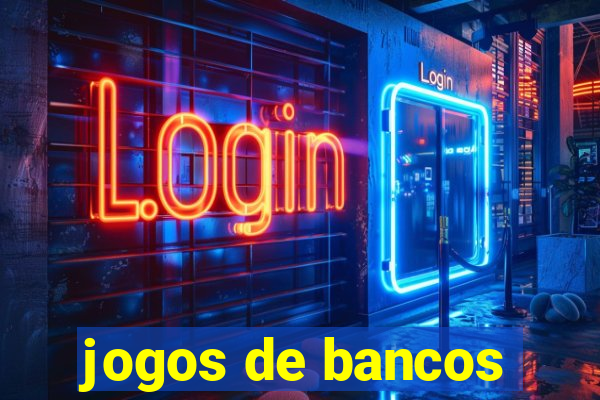 jogos de bancos