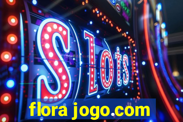 flora jogo.com