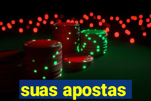 suas apostas