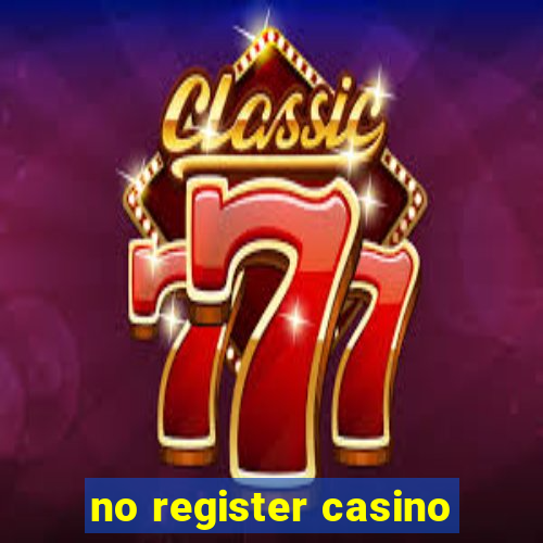 no register casino