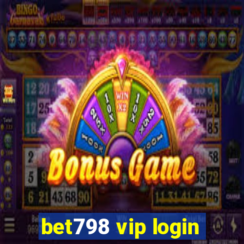 bet798 vip login