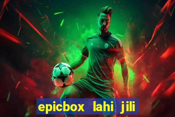 epicbox lahi jili fun sabong