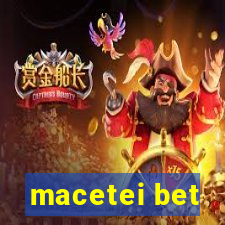 macetei bet