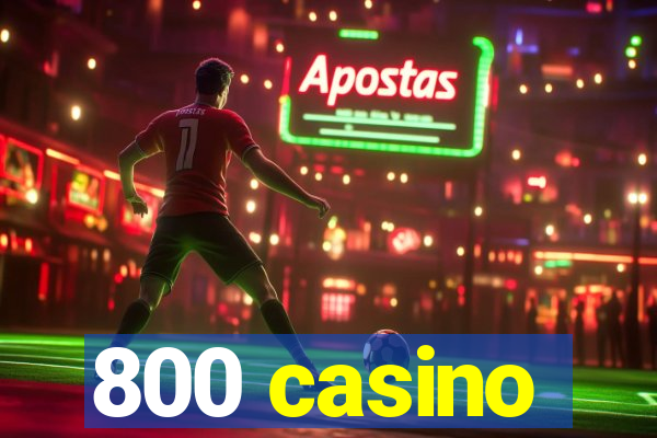 800 casino