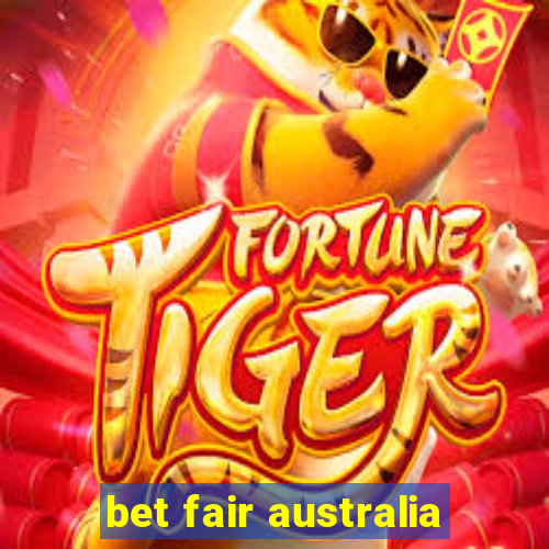 bet fair australia