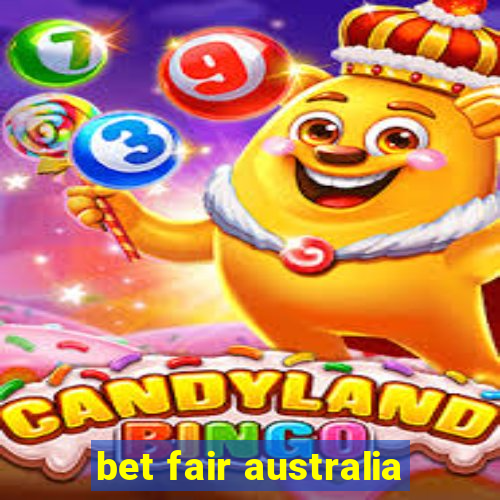 bet fair australia