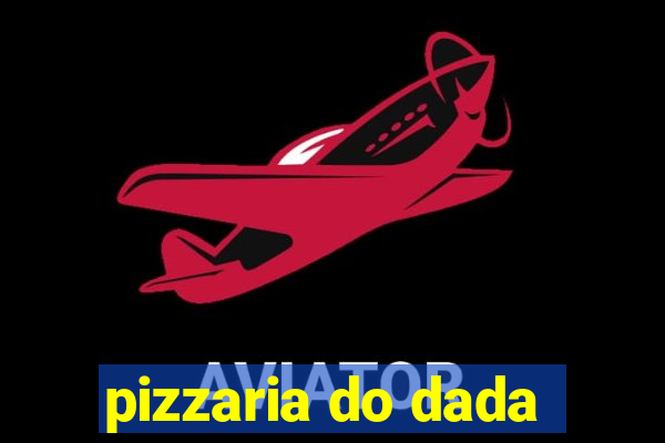 pizzaria do dada