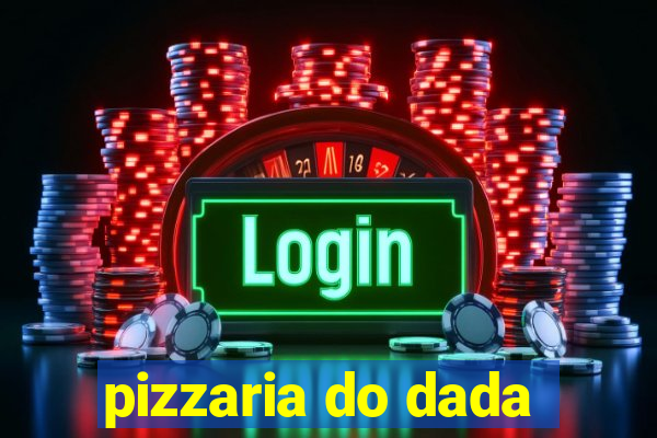 pizzaria do dada