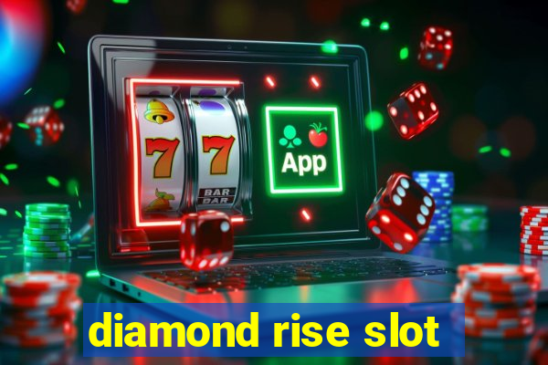 diamond rise slot