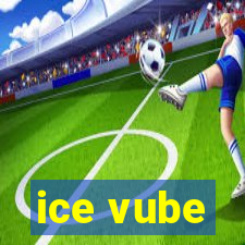 ice vube