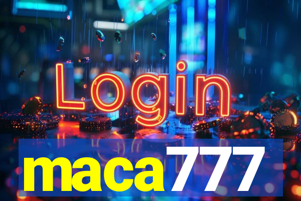 maca777