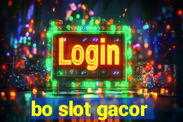 bo slot gacor