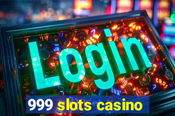 999 slots casino