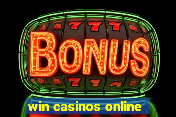 win casinos online