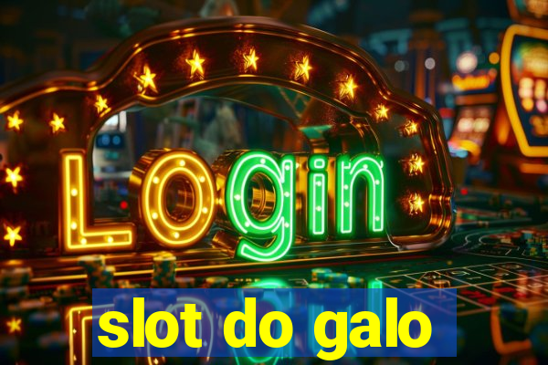 slot do galo