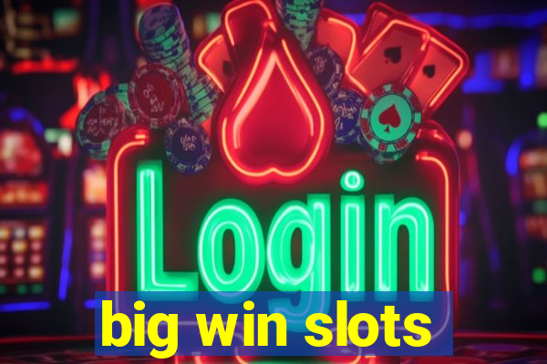 big win slots