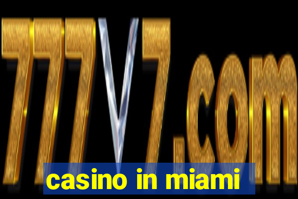 casino in miami