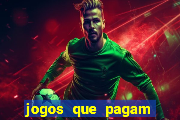 jogos que pagam pra vc jogar