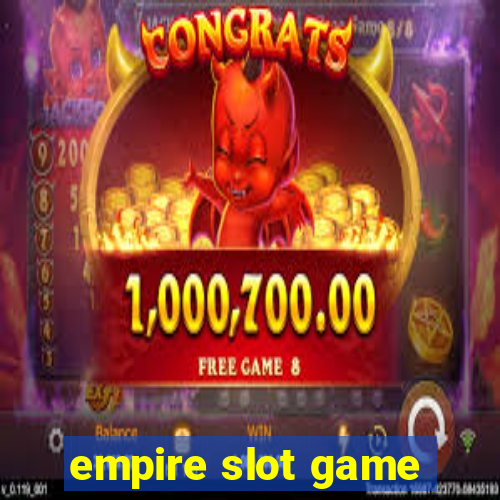 empire slot game