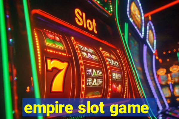 empire slot game