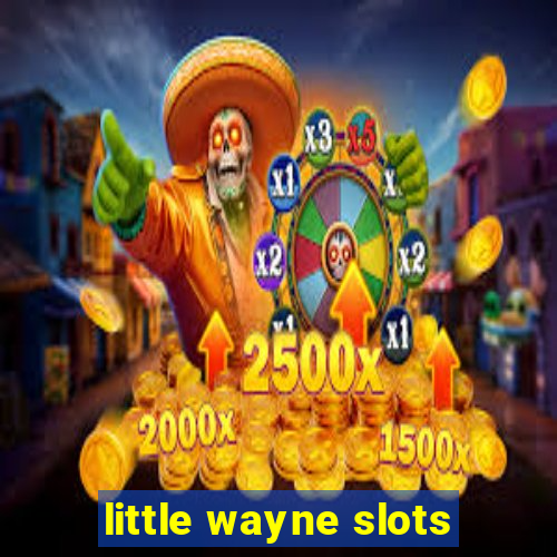 little wayne slots