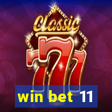 win bet 11