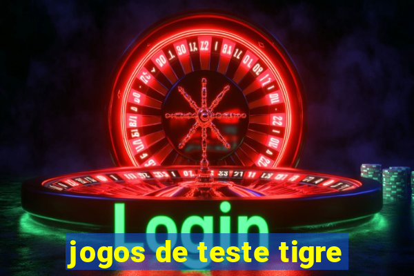 jogos de teste tigre