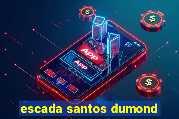 escada santos dumond