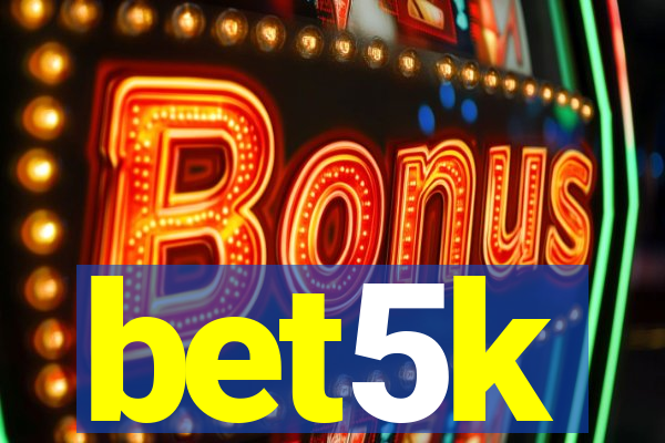 bet5k